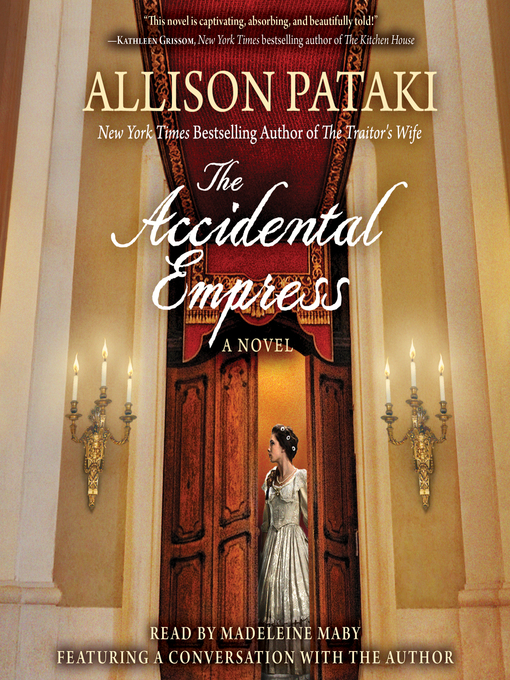 Title details for The Accidental Empress by Allison Pataki - Wait list